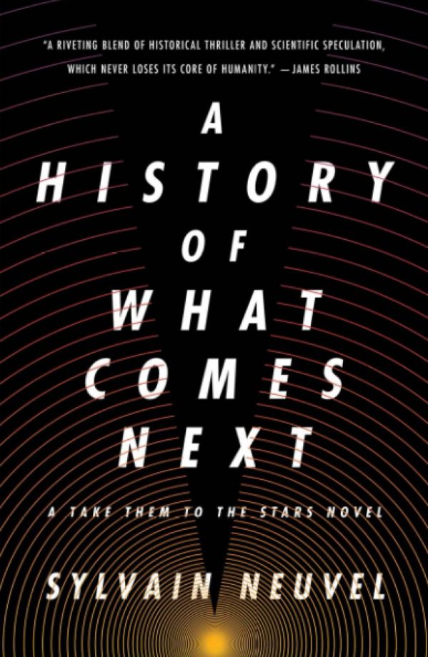 A History of What Comes Next by Sylvain Neuvel - Penguin Books Australia
